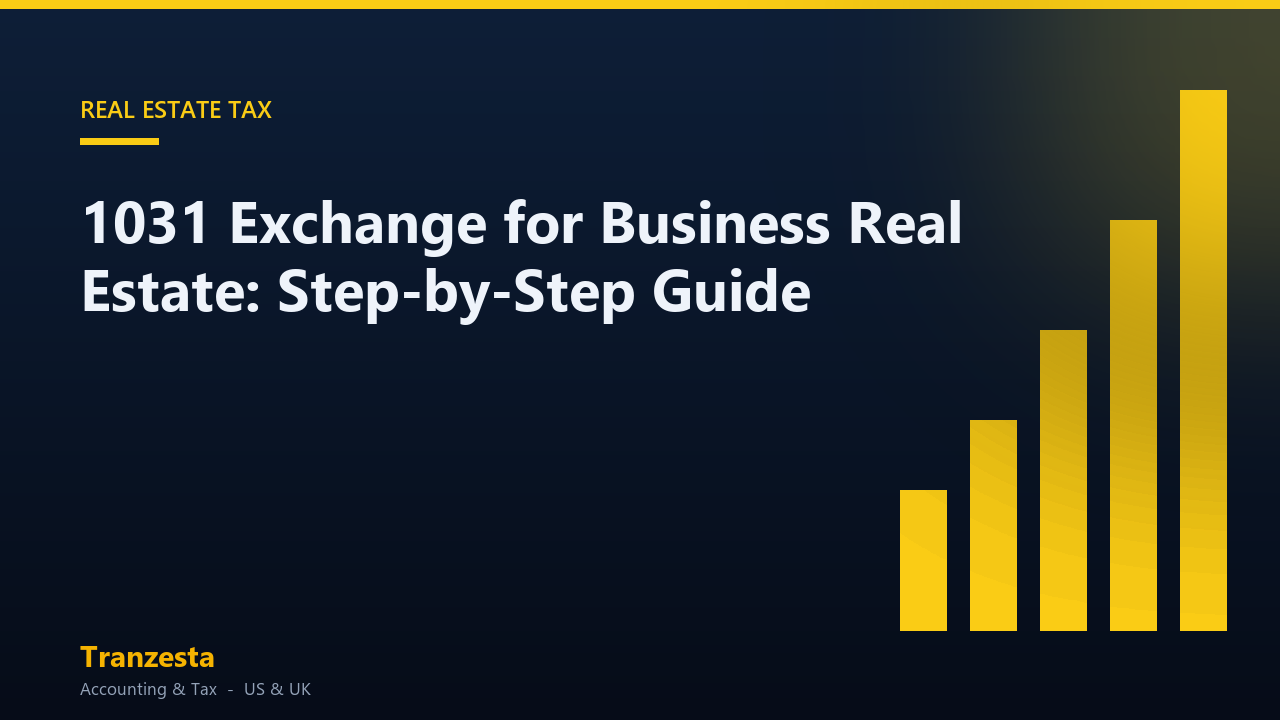 1031 Exchange for Business Real Estate: Step-by-Step Guide