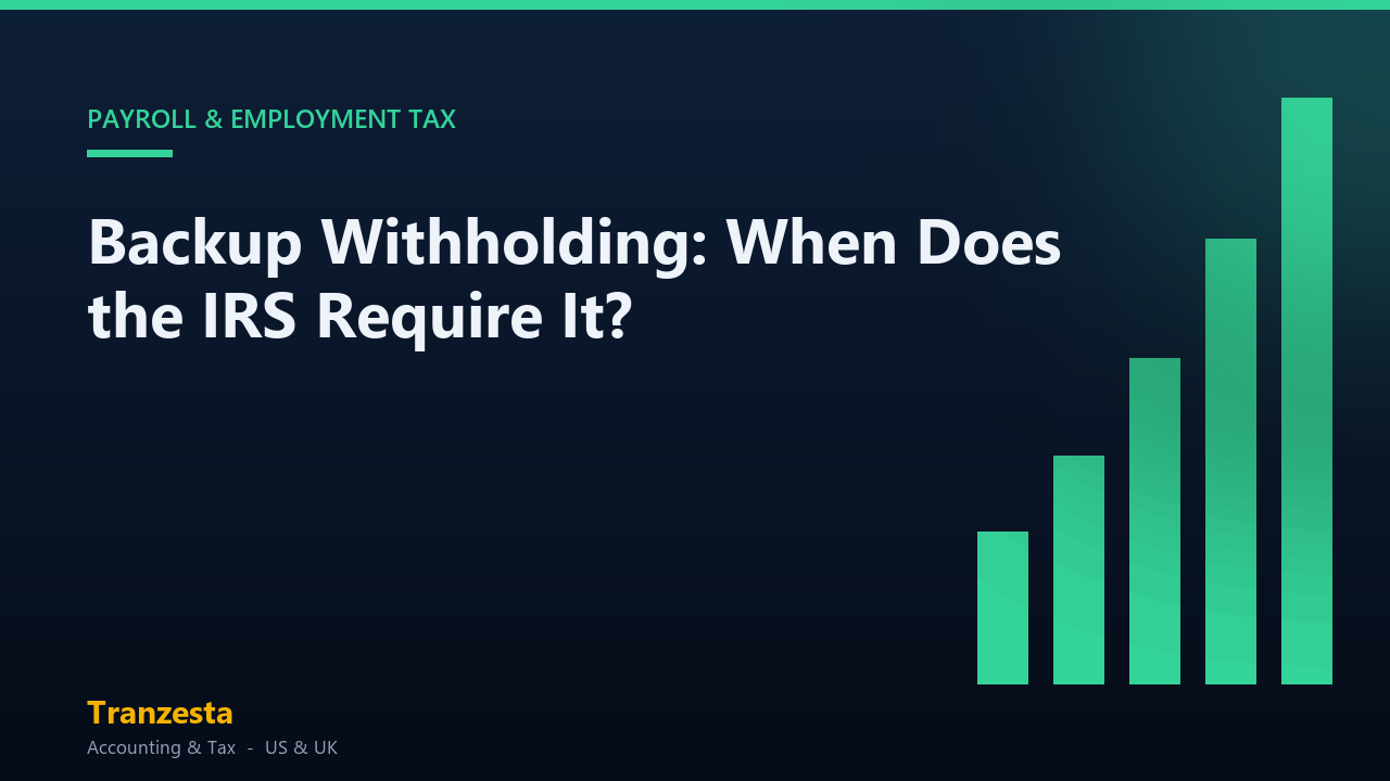 Backup Withholding: When Does the IRS Require It?