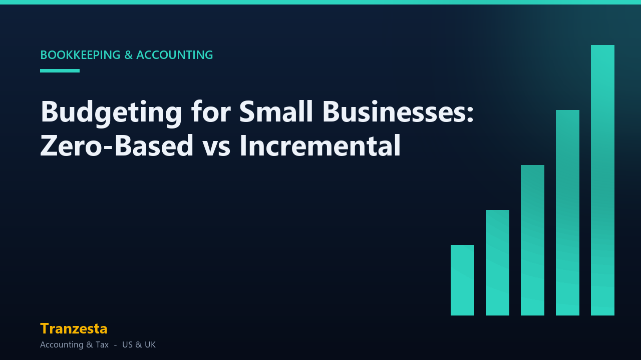 Budgeting for Small Businesses: Zero-Based vs Incremental