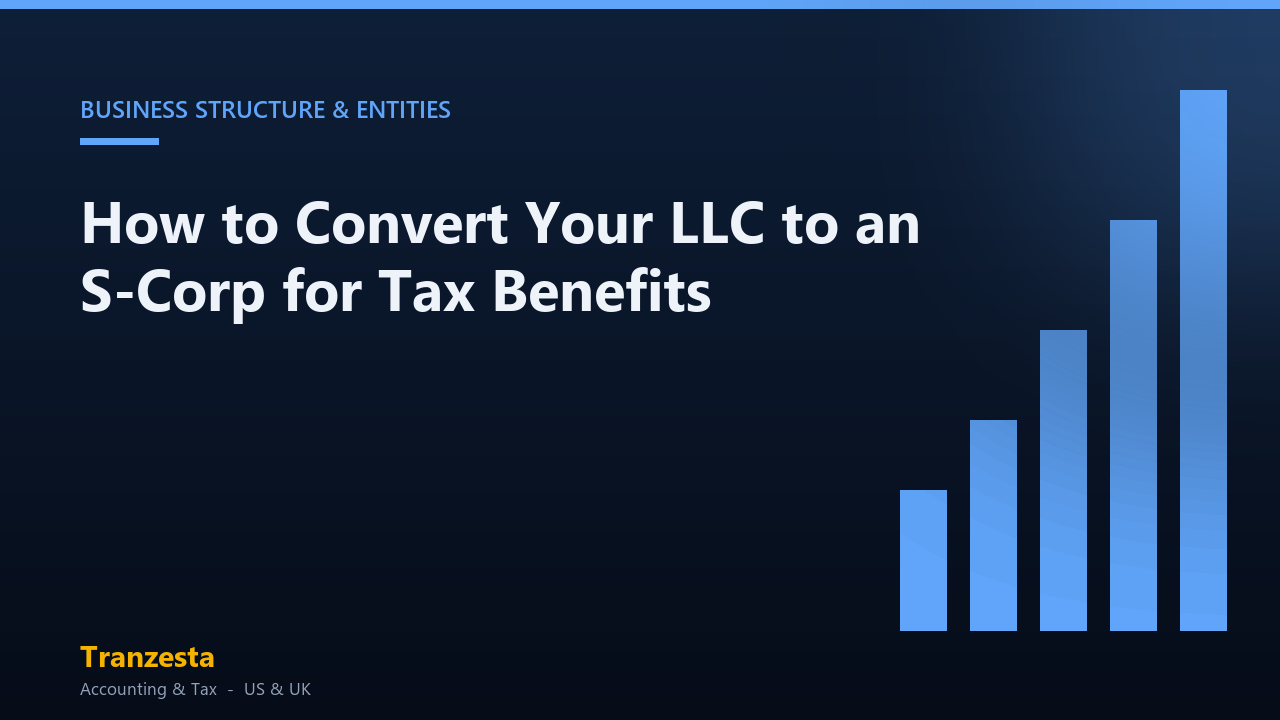 How to Convert Your LLC to an S-Corp for Tax Benefits