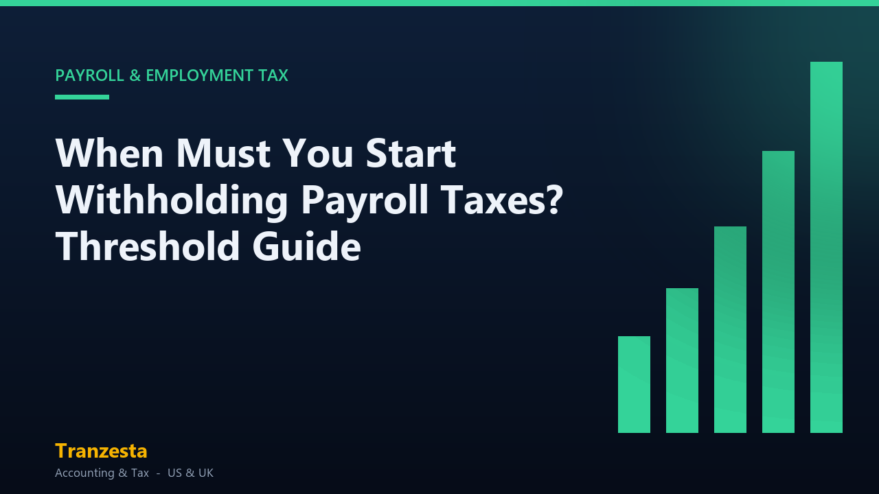 When Must You Start Withholding Payroll Taxes? Threshold Guide