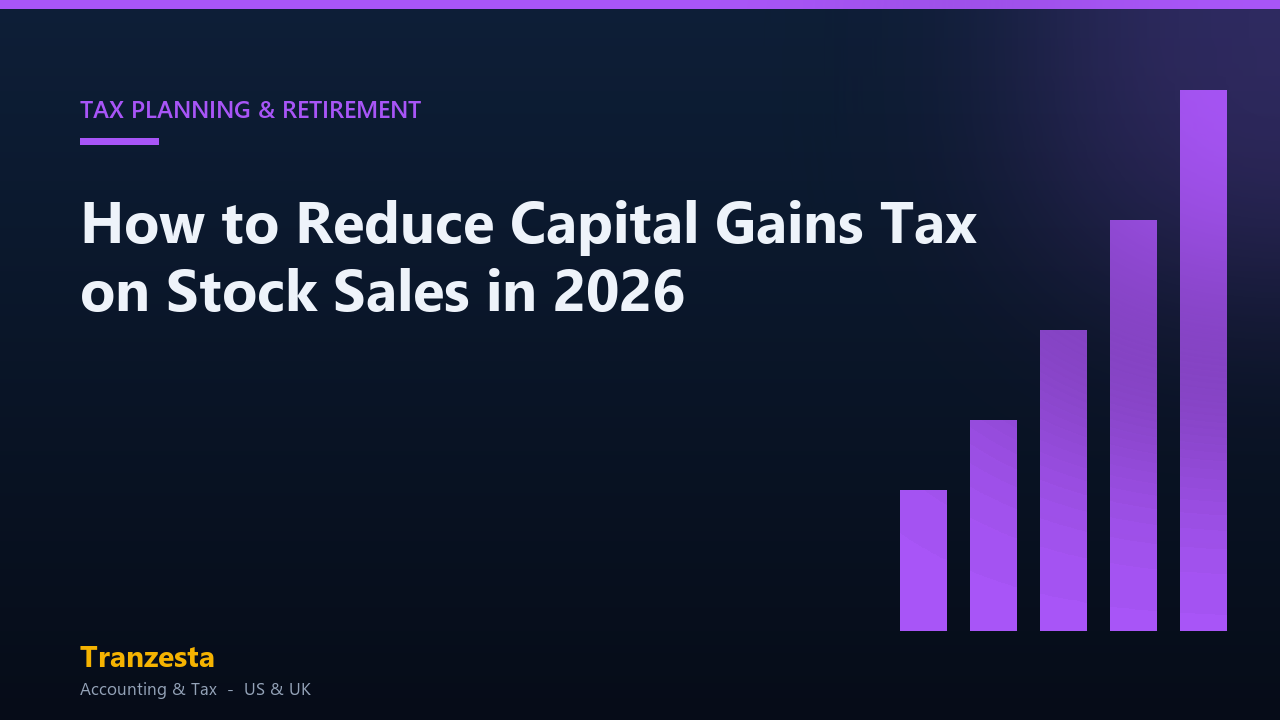How to Reduce Capital Gains Tax on Stock Sales in 2026